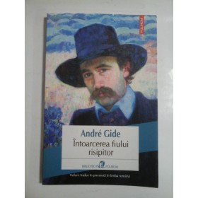  Andre  GIDE  -  Intoarcerea fiului risipitor   alaturi  de alte 5 tratate 
